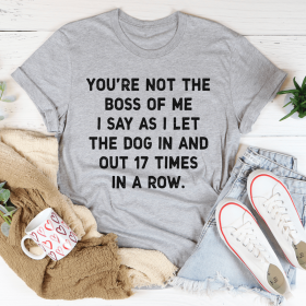 You're Not The Boss Of Me Dog T-Shirt (Color: Athletic Heather, size: S)